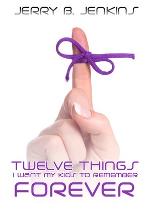 cover image of Twelve Things I Want My Kids to Remember Forever